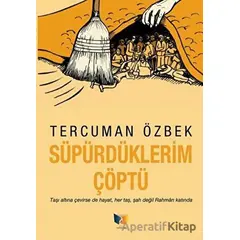 Süpürdüklerim Çöptü - Tercuman Özbek - Ateş Yayınları