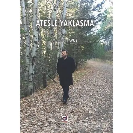 Ateşle Yaklaşma - Mehmet Yavuz - Dua Yayınları