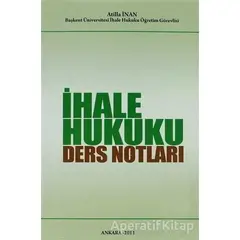 İhale Hukuku Ders Notları - Atilla İnan - Art Basın Yayın Hizmetleri