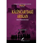 Kalincar’daki Arslan - Yabgulu Türkmenlerin Romanı - Turgut Güler - Kırmızılar