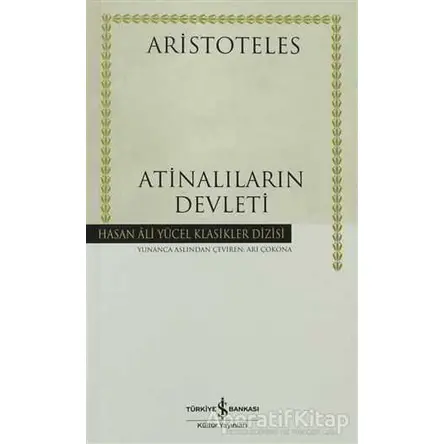 Atinalıların Devleti - Aristoteles - İş Bankası Kültür Yayınları