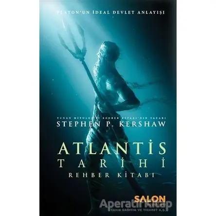 Atlantis Tarihi Rehber Kitabı - Stephen P. Kershaw - Salon Yayınları