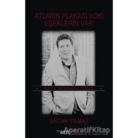 Atların Plakası Yok! Eşeklerin Var - Ertan Yılmaz - İmleç Kitap