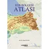 Ege Bölgesi Atlası - Ahmet Atasoy - Atlas Akademi