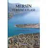 Mersin Turizm Atlası - Ahmet Atasoy - Atlas Akademi