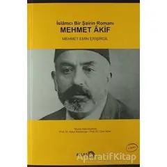 İslamcı Bir Şairin Romanı Mehmet Akif - Mehmet Emin Erişirgil - Atlas Kitap