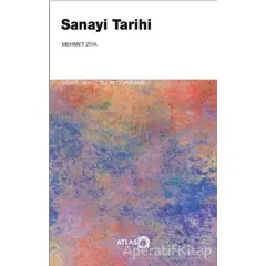 Sanayi Tarihi - Mehmet Ziya - Atlas Kitap