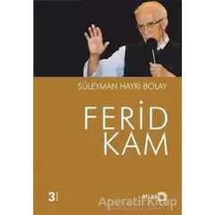 Ferid Kam - Süleyman Hayri Bolay - Atlas Kitap