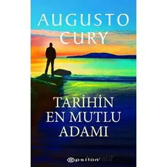 Tarihin En Mutlu Adamı - Augusto Cury - Epsilon Yayınevi