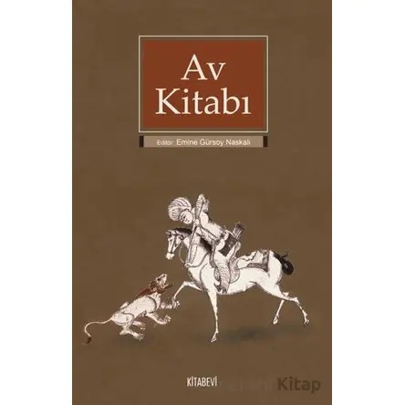 Av Kitabı - Emine Gürsoy Naskali - Kitabevi Yayınları