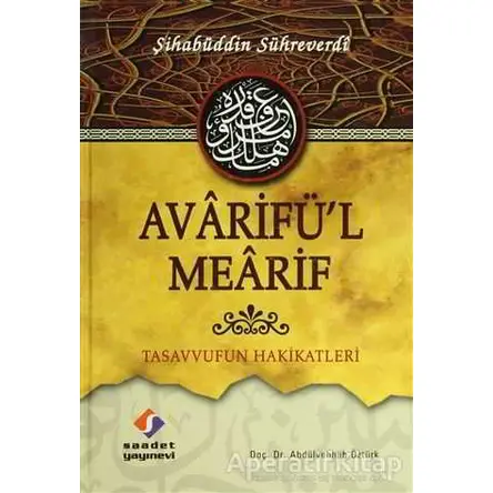 Avarifü’l Mearif - Şihabüddin Sühreverdi - Saadet Yayınevi