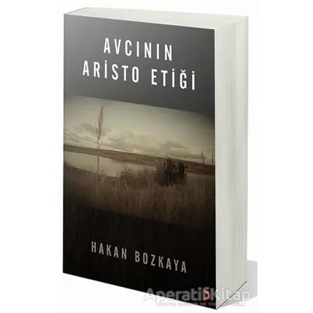 Avcının Aristo Etiği - Hakan Bozkaya - Cinius Yayınları