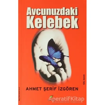 Avcunuzdaki Kelebek - Ahmet Şerif İzgören - ELMA Yayınevi