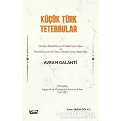 Küçük Türk Tetebbular - Avram Galanti - Kanes Yayınları