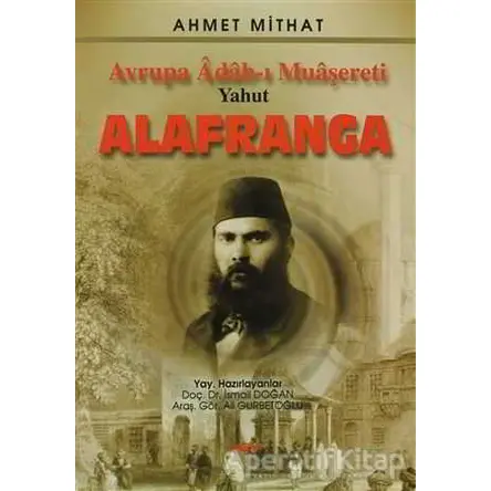 Avrupa Adab-ı Muaşereti Yahut Alafranga - Ahmet Mithat - Akçağ Yayınları