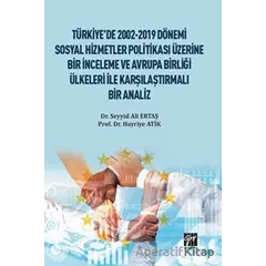 Türkiyede 2002-2019 Dönemi Sosyal Hizmetler Politikası Üzerine Bir İnceleme ve Avrupa Birliği Ülkele