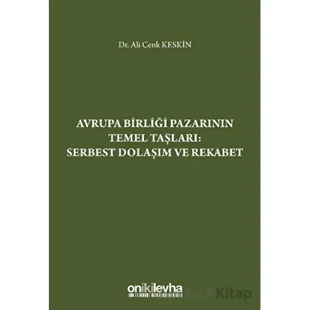 Avrupa Birliği Pazarının Temel Taşları: Serbest Dolaşım ve Rekabet