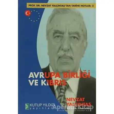 Avrupa Birliği ve Kıbrıs - Nevzat Yalçıntaş - Kutup Yıldızı Yayınları