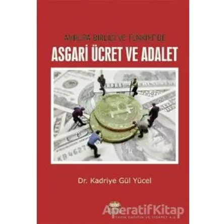 Avrupa Birliği ve Türkiye’de Asgari Ücret ve Adalet - Kadriye Gül Yücel - Nobel Bilimsel Eserler