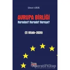 Avrupa Birliği Nereden? Nerede? Nereye? - Umut Arık - Barış Kitap