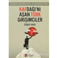 Kafdağı’nı Aşan Türk Girişimciler - Özbey Men - Scala Yayıncılık