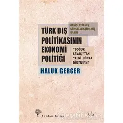 Türk Dış Politikasının Ekonomi Politiği - Haluk Gerger - Yordam Kitap
