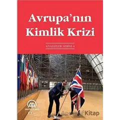 Avrupa’nın Kimlik Krizi - Kolektif - Anadolu Ajansı