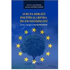 Avrupa Birliği Politikalarında İklim Değişikliği: Çevre, Enerji ve Sürdürülebilirlik