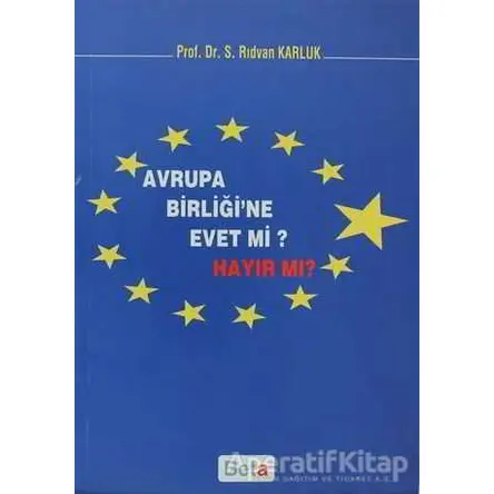 Avrupa Birliği’ne Evet mi Hayır mı? - Rıdvan Karluk - Beta Yayınevi