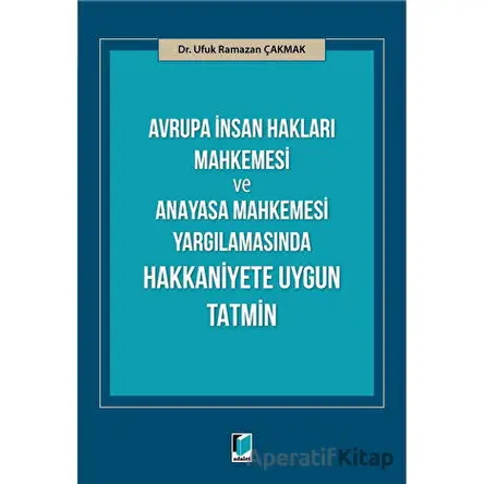 Avrupa İnsan Hakları Mahkemesi ve Anayasa Mahkemesi Yargılamasında Hakkaniyete Uygun Tatmin