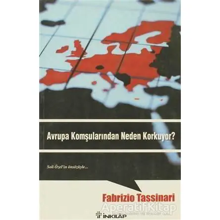 Avrupa Komşularından Neden Korkuyor? - Fabrizio Tassinari - İnkılap Kitabevi