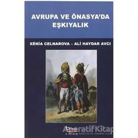 Avrupa ve Önasyada Eşkıyalık - Xenia Celnarova - Barış Kitap