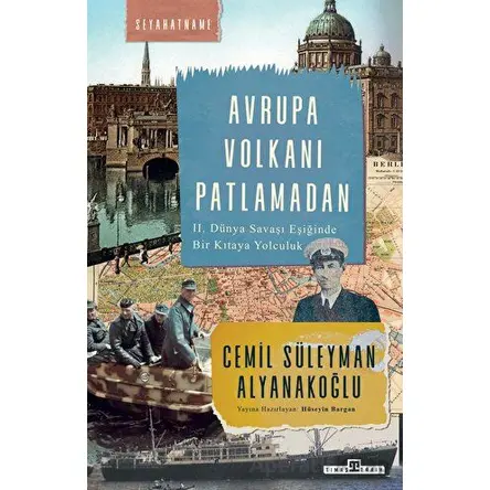 Avrupa Volkanı Patlamadan - Cemil Süleyman Alyanakoğlu - Timaş Yayınları