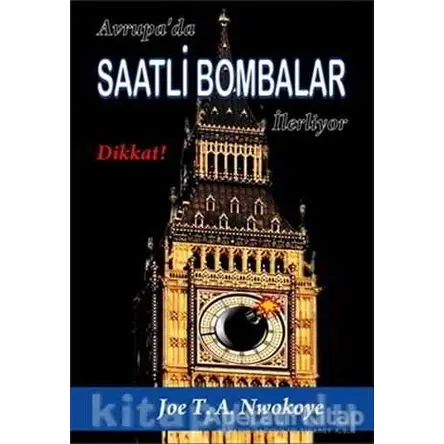 Avrupada Saatli Bombalar İlerliyor - Joe T. A. Nwokoye - GDK Yayınları