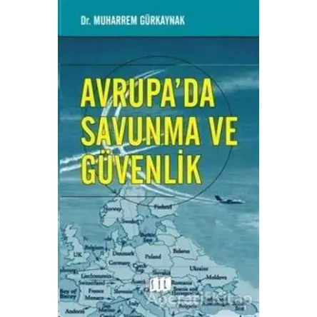 Avrupa’da Savunma ve Güvenlik - Muharrem Gürkaynak - Asil Yayın Dağıtım