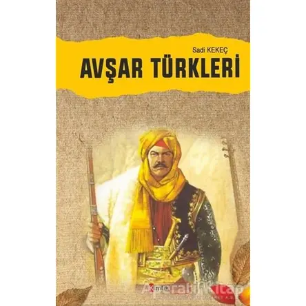 Avşar Türkleri - Sadi Kekeç - Kimlik Yayınları