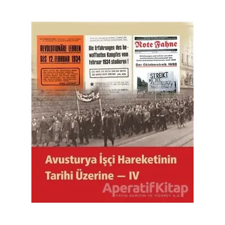 Avusturya İşçi Hareketinin Tarihi Üzerine - IV - Kolektif - Dönüşüm Yayınları