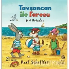 Tavşancan ile Faresu: Yeni Arkadaş - Axel Scheffler - Hep Kitap