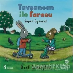 Tavşancan ile Faresu - Süper Oyuncak - Axel Scheffler - Hep Kitap