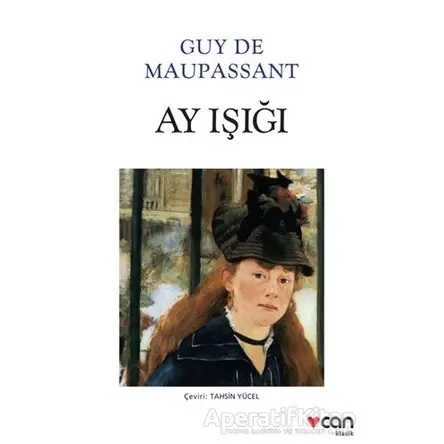 Ay Işığı - Guy de Maupassant - Can Yayınları