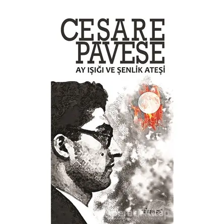 Ay Işığı ve Şenlik Ateşi - Cesare Pavese - Demos Yayınları