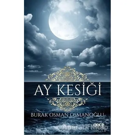 Ay Kesiği - Burak Osman Osmanoğlu - Gece Kitaplığı