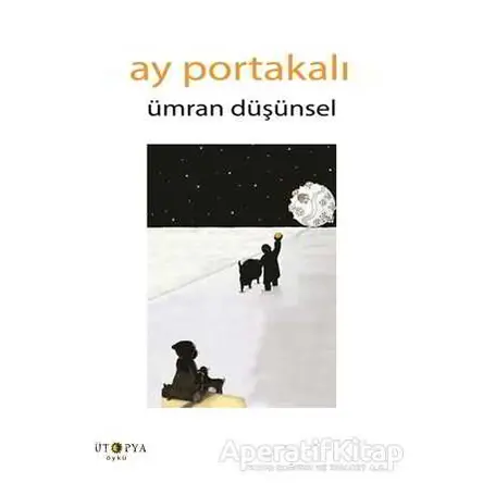 Ay Portakalı - Ümran Düşünsel - Ütopya Yayınevi