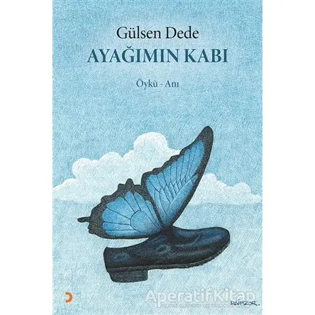 Ayağımın Kabı - Gülsen Dede - Cinius Yayınları