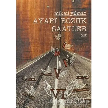 Ayarı Bozuk Saatler - Mikail Yılmaz - Ar Yayınları