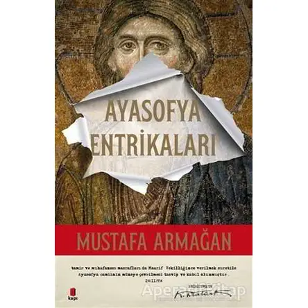 Ayasofya Entrikaları - Mustafa Armağan - Kapı Yayınları