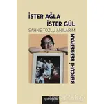 İster Ağla İster Gül - Bercuhi Berberyan - Bgst Yayınları