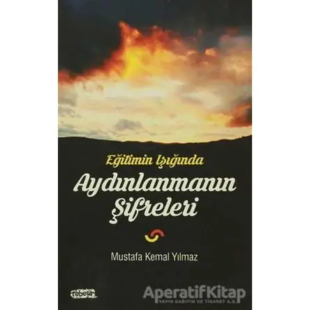 Aydınlanmanın Şifreleri - Mustafa Kemal Yılmaz - Tebeşir Yayınları