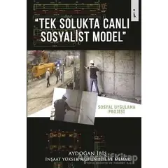 Tek Solukta Canlı Sosyalist Model - Aydoğan İbiş - İkinci Adam Yayınları