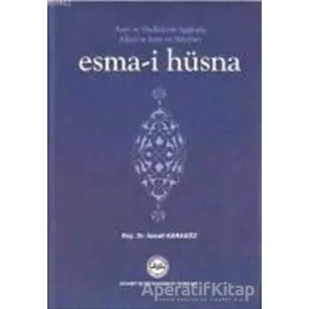 Ayet ve Hadislerin Işığında Allahın İsim ve Sıfatları Esma-i Hüsna